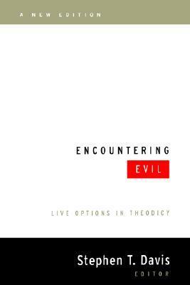 Encountering Evil, a New Edition: Live Options in Theodicy by Harold Davis