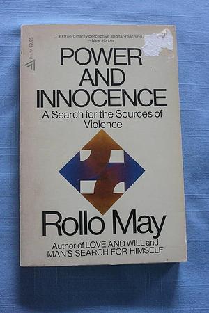 Power and Innocence by Rollo May, Rollo May