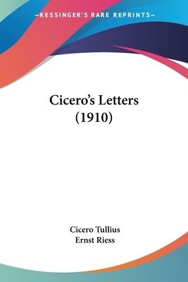 Cicero's Letters (1910) by Cicero Marcus Tullius
