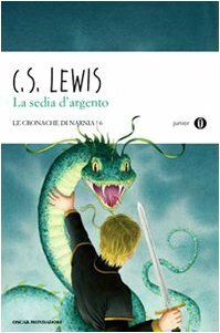 La sedia d'argento. Le cronache di Narnia by Chiara Belliti, C.S. Lewis, Pauline Baynes