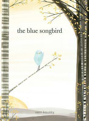 The Blue Songbird by Vern Kousky