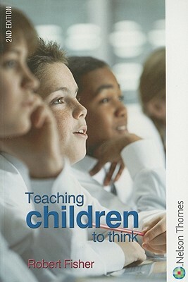 Teaching Children to Think by Robert Fisher