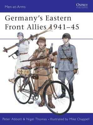 Germany's Eastern Front Allies 1941-45 by Peter Abbott