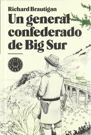 Un general confederado de Big Sur by Richard Brautigan
