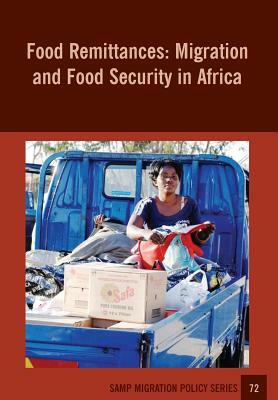 Food Remittances: Migration and Food Security in Africa by Mary Caesar, Jonathan Crush