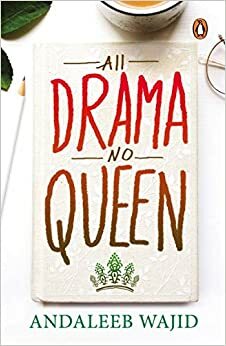 All Drama No Queen by Andaleeb Wajid