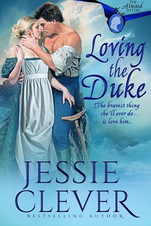 Loving the Duke by Jessie Clever