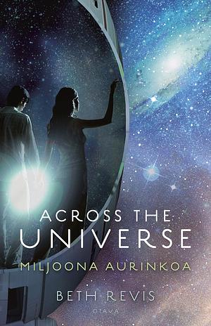 Across the Universe – Miljoona aurinkoa by Beth Revis