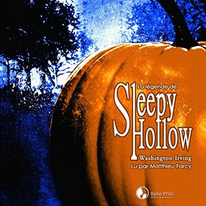 La légende de Sleepy Hollow by Washington Irving