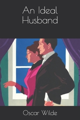 An Ideal Husband by Oscar Wilde