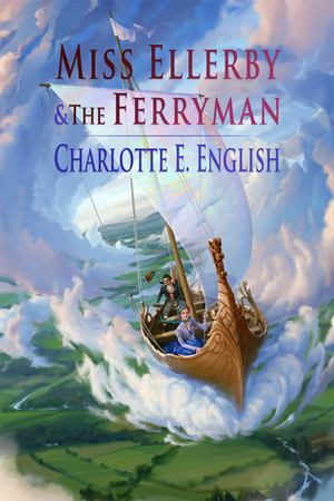 Miss Ellerby and the Ferryman by Charlotte E. English