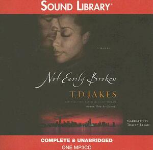 Not Easily Broken by T.D. Jakes