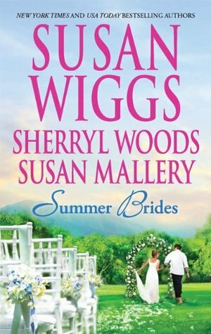 Summer Brides by Sherryl Woods, Susan Mallery, Susan Wiggs