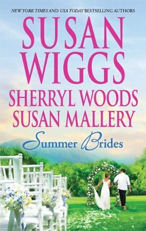 Summer Brides by Susan Mallery, Sherryl Woods, Susan Wiggs