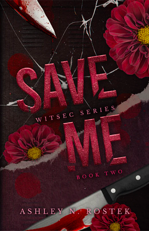 Save Me by Ashley N. Rostek