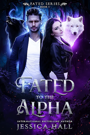 Fated to the Alpha, Volume 1 by Jessica Hall