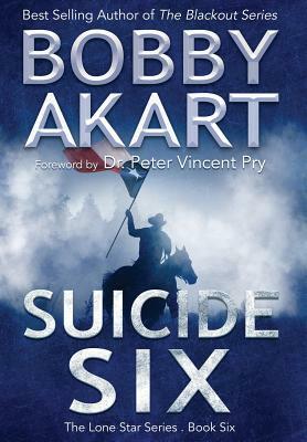 Suicide Six: Post Apocalyptic Emp Survival Fiction by Bobby Akart