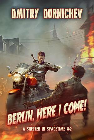 Berlin, Here I Come! by Dmitry Dornichev