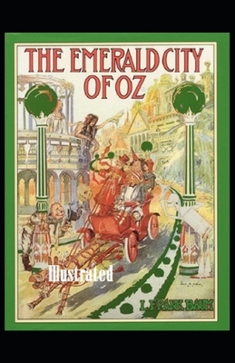 The Emerald City of Oz Illustrated by L. Frank Baum