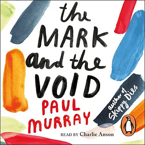 The Mark and the Void by Paul Murray