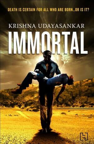 Immortal by Krishna Udayasankar