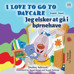 I Love to Go to Daycare (English Danish Bilingual Children's Book) by Kidkiddos Books, Shelley Admont