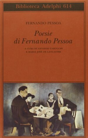 Poesie di Fernando Pessoa by Fernando Pessoa, Antonio Tabucchi, Maria José de Lancastre