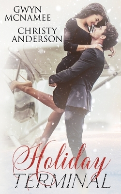 Holiday Terminal by Christy Anderson, Gwyn McNamee