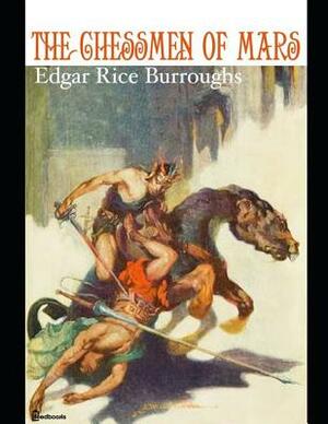 The Chessmen of Mars: ( Annotated ) by Edgar Rice Burroughs