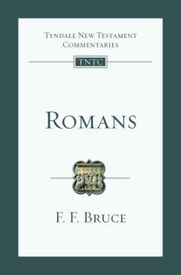 Tyndale Commentaries: Epistle of Paul to the Romans: An Introduction and Commentary by F.F. Bruce