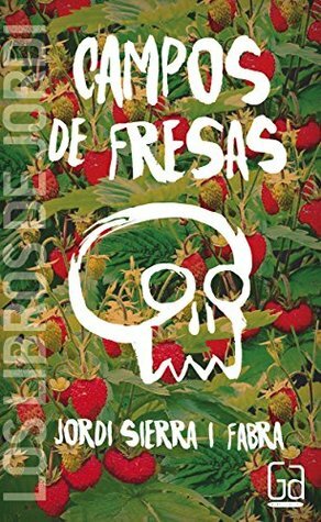 Campos de fresas by Jordi Sierra i Fabra