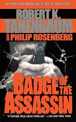 Badge of the Assassin by Robert K. Tanenbaum, Philip Rosenberg