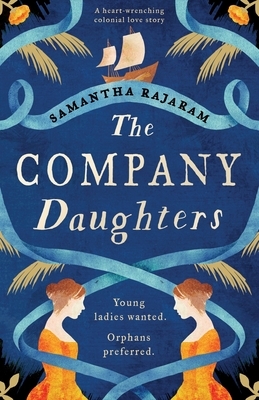 The Company Daughters: A heart-wrenching colonial love story by Samantha Rajaram