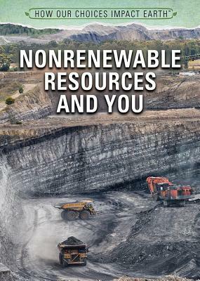 Nonrenewable Resources and You by Paula Johanson, Nicholas Faulkner