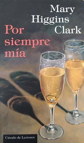 Por siempre mía by Mary Higgins Clark