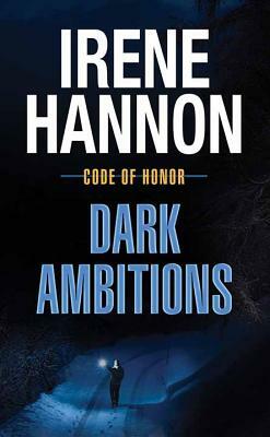 Dark Ambitions by Irene Hannon