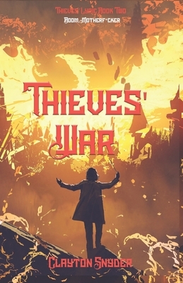 Thieves' War by Clayton W. Snyder