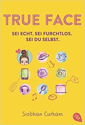 True Face - Sei echt. Sei furchtlos. Sei du selbst. by Siobhan Curham