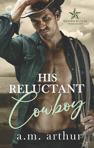 His Reluctant Cowboy by A.M. Arthur