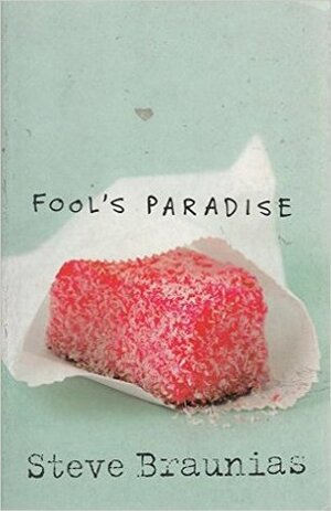 Fool's Paradise by Steve Braunias