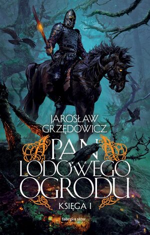 Pan Lodowego Ogrodu. Księga I by Jarosław Grzędowicz