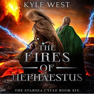 The Fires of Hephaestus by Kyle West