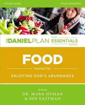 Food Study Guide: Enjoying God's Abundance by Mark Hyman, Dee Eastman