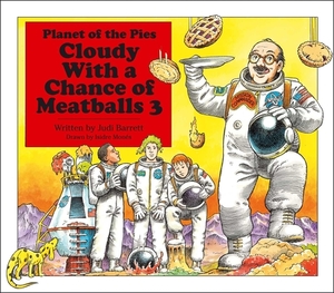 Cloudy with a Chance of Meatballs 3: Planet of the Pies by Judi Barrett