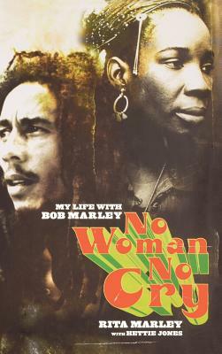 No Woman No Cry: My Life with Bob Marley by Rita Marley