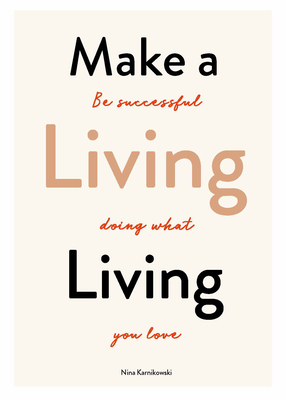 Make a Living Living by Nina Karnikowski