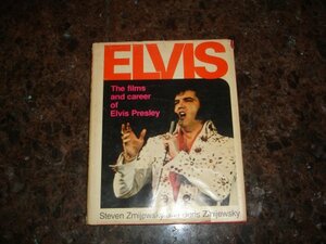 Elvis: The Films and Career of Elvis Presley by Steven Zmijewsky