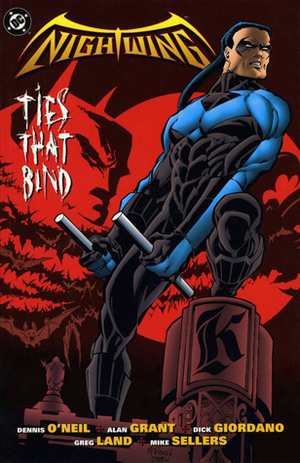 Nightwing: Ties That Bind by Greg Land, Alan Grant, Dick Giordano, Denny O'Neil, Nick J. Napolitano, Mike Sellers