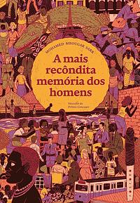 A mais recôndita memória dos homens by Mohamed Mbougar Sarr