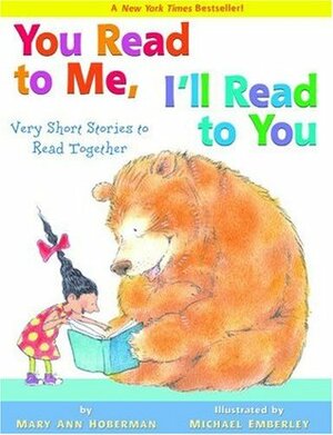 You Read to Me, I'll Read to You: Very Short Stories to Read Together by Mary Ann Hoberman, Michael Emberley